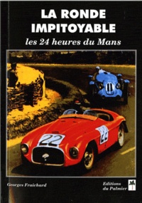 Georges-Michel Fraichard - La ronde impitoyable - Les 24 heures du Mans.
