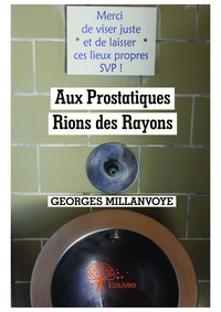 Georges Millanvoye - Aux prostatiques - rions des rayons.