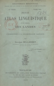 Georges Millardet - Petit atlas linguistique d'une région des Landes - Contribution à la dialectologie gasconne.