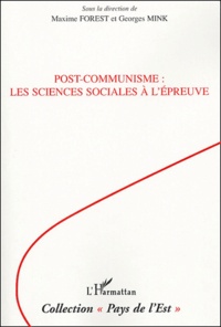 Georges Mink et Maxime Forest - Post-communisme : les sciences sociales à l'épreuve.