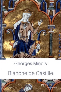 Georges Minois - Blanche de Castille.