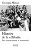 Georges Minois - Histoire de la célébrité - Les trompettes de la renommée.
