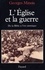 L'Eglise et la guerre. De la Bible à l'ère atomique