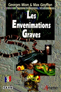 Georges Mion et Max Goyffon - Les Envenimations Graves.