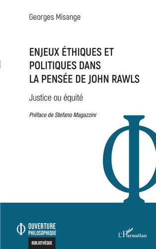 Enjeux éthiques et politiques dans la pensée de John Rawls. Justice ou équité