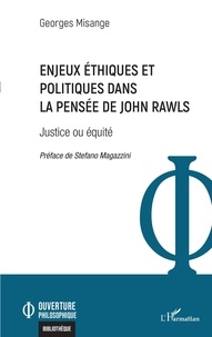 Georges Misange - Enjeux éthiques et politiques dans la pensée de John Rawls - Justice ou équité.