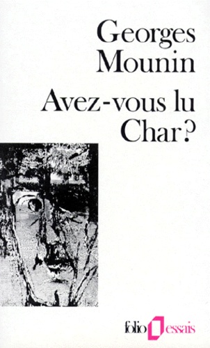 Georges Mounin - Avez-vous lu Char ?.