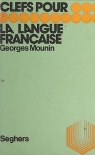 Georges Mounin et Luc Decaunes - La langue française.