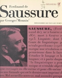 Georges Mounin et André Robinet - Saussure ou le structuralisme sans le savoir - Présentation, choix de textes, bibliographie.
