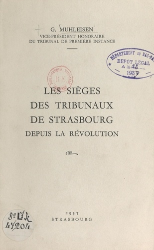Les sièges des tribunaux de Strasbourg depuis la Révolution