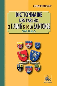 Dictionnaire des parlers de l'Aunis et de la Saintonge - Tome 3 (N-Z)