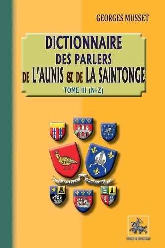 Dictionnaire des parlers de l'Aunis et de la Saintonge. Tome 3, N-Z