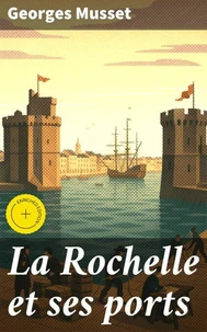 La Rochelle et ses ports