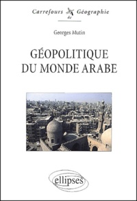 Georges Mutin - Geopolitique Du Monde Arabe.