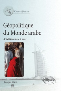Georges Mutin - Géopolitique du monde arabe.