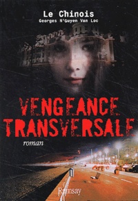 Georges N'Guyen Van Loc - Vengeance Transversale.