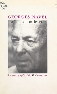 Georges Navel et Gérard Meudal - Georges Navel - Ou La seconde vue.