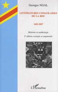 Georges Ngal - Littératures congolaises de la RDC (1482-2007) - Histoire et anthologie.