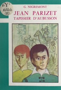 Georges Nigremont et Michel Politzer - Jean Parizet, tapissier d'Aubusson.