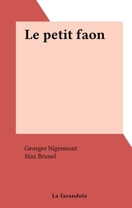 Georges Nigremont et Max Brunel - Le petit faon.