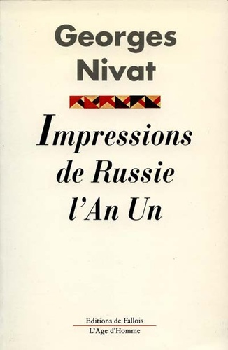 Georges Nivat - Impressions de Russie l'an I - Crimée, Oural, Haute-Volga.