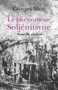 Georges Nivat - Le Phénomène Soljénitsyne - Nouvelle édition.