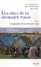 Georges Nivat - Les sites de la mémoire russe - Tome 1, Géographie de la mémoire russe.