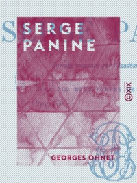 Georges Ohnet - Serge Panine - Les batailles de la vie.
