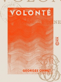 Georges Ohnet - Volonté - Les batailles de la vie.