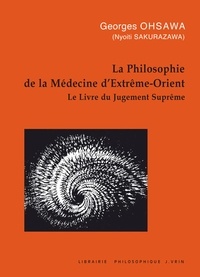 Georges Ohsawa - La philosophie de la médecine d'Extrême-Orient - Le Livre du Jugement Suprême.