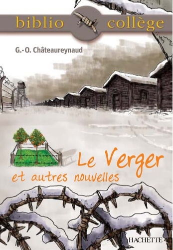 Georges-Olivier Châteaureynaud et Bertrand Louët - Bibliocollège - Le verger et autres nouvelles, G.-O. Châteaureynaud.