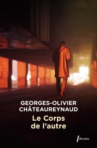 Georges-Olivier Châteaureynaud - Le Corps de l'autre.