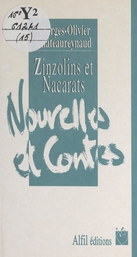 Zinzolins et Nacarats. Nouvelles et contes