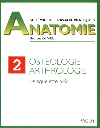 Georges Olivier - Ostéologie, arthrologie - Le squelette axial.