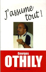 Georges Othily - J'assume tout !.