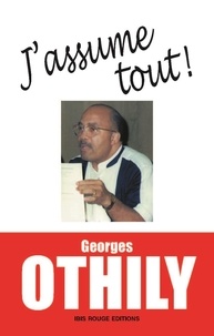 Georges Othily - J'assume tout !.