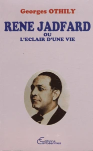 René Jadfard ou L'éclair d'une vie