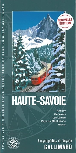 Haute-Savoie. Annecy, Genevois, Lac Léman, Pays du Mont-Blanc, Aravis
