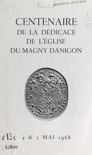Centenaire de la dédicace de l'église du Magny Danigon, 4 et 5 mai 1968