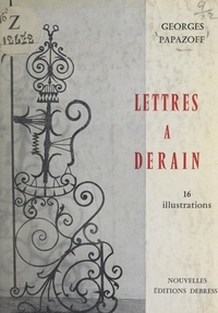 Georges Papazoff et Marcel Aymé - Lettres à Derain.