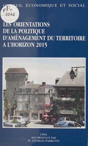 Les Orientations de la politique d'aménagement du territoire à l'horizon 2015. Séances du 25 et 26 janvier 1994