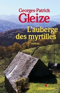 Georges-Patrick Gleize et Georges-Patrick Gleize - L'Auberge des myrtilles.