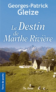 Georges-Patrick Gleize - Le destin de Marthe Rivière.
