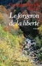 Georges-Patrick Gleize et Georges-Patrick Gleize - Le Forgeron de la liberté.