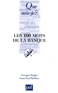Georges Pauget et Jean-Paul Betbèze - Les 100 mots de la banque.