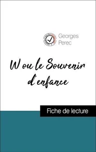 Analyse de l'œuvre : W ou le Souvenir d'enfance (résumé et fiche de lecture plébiscités par les enseignants sur fichedelecture.fr)
