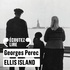 Georges Perec - Ellis Island.