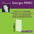 Georges Perec et Guillaume Galliennne - L'art et la manière d'aborder son chef de service pour lui demander une augmentation.