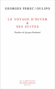Georges Perec et  OuLiPo - Le Voyage d'hiver & ses suites.