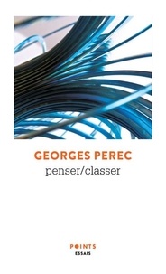 Georges Perec - Penser/classer.